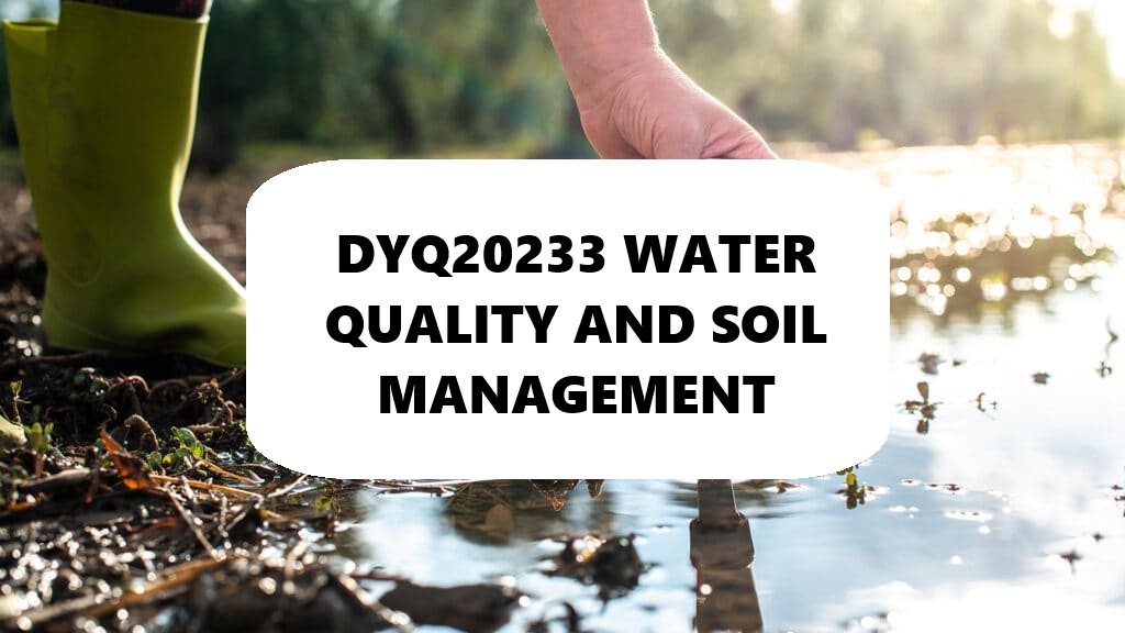 DYQ20233 - WATER QUALITY AND SOIL MANAGEMENT